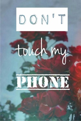 Download Don T Touch My Phone Wallpapers and Backgrounds 