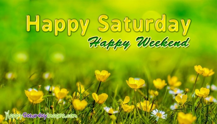 Happy Saturday Wallpaper Images - Happy Saturday And Happy Weekend ...