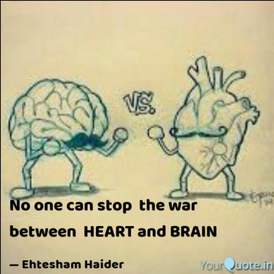 No One Stop War Between Heart Brain - War Between Brain And Heart ...