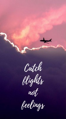 Catch Flights Not Feelings Background - 564x1002 Wallpaper - teahub.io