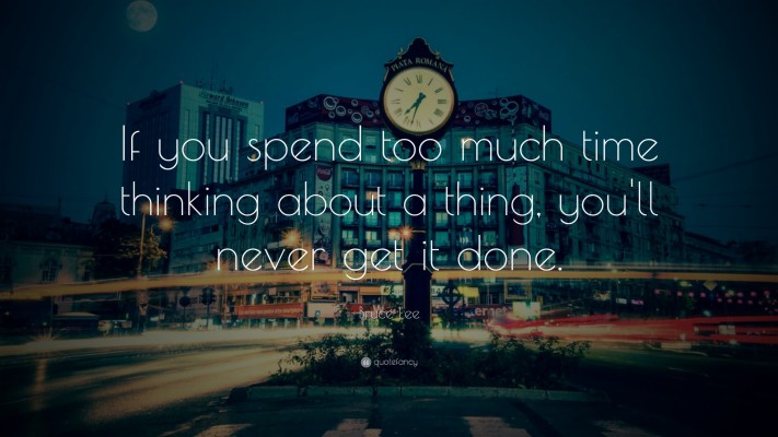 Bruce Lee Quote - If You Spend Too Much Time Thinking - 3840x2160 ...