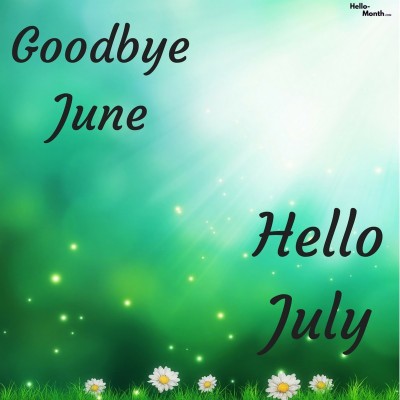 Goodbye June And Hello July Wallpaper Images - Goodbye June Hello July ...