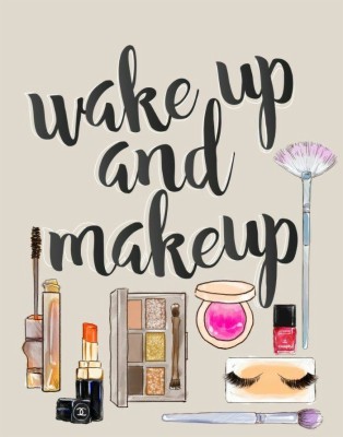 Makeup Wallpapers - Wake Up And Make Up - 700x889 Wallpaper - teahub.io