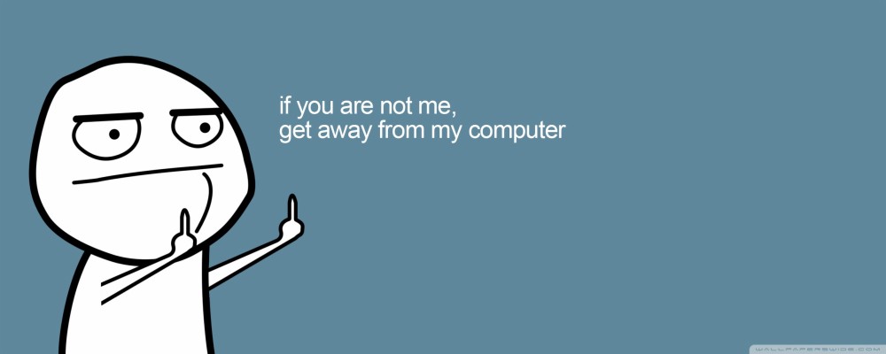 Stay Away From My Computer 2560x1024 Wallpaper Teahub Io